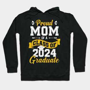 Proud Mom Of A Class of 2024 Graduate Senior 2024 Graduation Hoodie